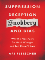 Suppression, Deception, Snobbery, and Bias: Why the Press Gets So Much Wrong—And Just Doesn't Care