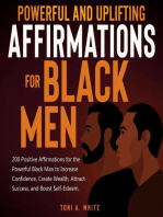 Powerful and Uplifting Affirmations for Black Men: 200 Positive Affirmations for the Powerful Black Man to Increase Confidence, Create Wealth, Attract Success, and Boost Self-Esteem.