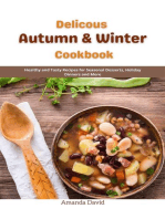 Delicous Autumn & Winter Cookbook : Healthy and Tasty Recipes for Seasonal Desserts, Holiday Dinners and More