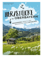 Herzstücke in Oberbayern: Besonderes abseits der bekannten Wege entdecken