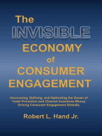 THE INVISIBLE ECONOMY OF CONSUMER ENGAGEMENT: Uncovering, Defining and Optimizing the Ocean of Trade Promotion and Channel Incentives Money That Drives Consumer Engagement