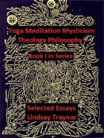 Yoga Meditation Mysticism Theology Philosophy: Selected Essays -- Book I