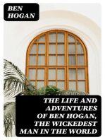 The Life and Adventures of Ben Hogan, the Wickedest Man in the World