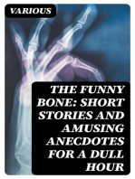 The Funny Bone: Short Stories and Amusing Anecdotes for a Dull Hour