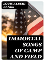 Immortal Songs of Camp and Field: The Story of their Inspiration together with Striking Anecdotes connected with their History