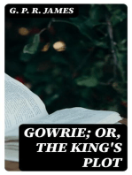 Gowrie; or, the King's Plot