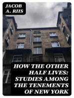 How the Other Half Lives: Studies Among the Tenements of New York