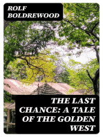 The Last Chance: A Tale of the Golden West