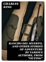 Rancho Del Muerto, and Other Stories of Adventure by Various Authors, from "Outing"