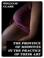 The Province of Midwives in the Practice of their Art
