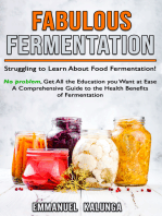 Fabulous Fermentation: A Comprehensive Guide to The Health Benefits of Fermentation