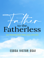 Father to the Fatherless: Your Heavenly Father Hears, Sees, and Cares