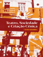 Teatro, sociedade e criação cênica: textos escolhidos