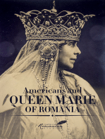 Americans and Queen Marie of Romania: A Selection of Documents