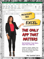 Microsoft 365 Excel: The Only App That Matters: Calculations, Analytics, Modeling, Data Analysis and Dashboard Reporting for the New Era of Dynamic Data Driven Decision Making &amp; Insight