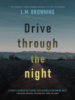 Drive Through the Night: Poetic Field Notes on Taming, Reclaiming & Becoming Wild