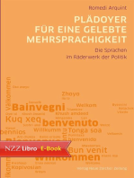 Plädoyer für eine gelebte Mehrsprachigkeit: Die Sprachen im Räderwerk der Politik in der mehr sprachigen Schweiz und im europäischen Ausland