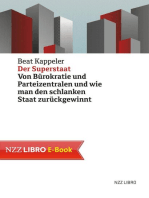 Der Superstaat: Von Bürokratie und Parteizentralen und wie man den schlanken Staat zurückgewinnt