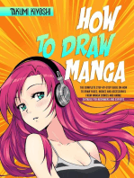 How to Draw Manga: The Complete Step-by-Step Guide on How to Draw Faces, Bodies and Accessories from Manga Comics and Anime. Suitable for Beginners and Experts