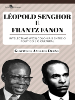 Léopold Senghor e Frantz Fanon: Intelectuais (pós) coloniais entre o político e o cultural