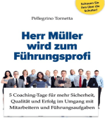 Herr Müller wird zum Führungsprofi: 5 Coaching-Tage für mehr Sicherheit, Qualität und Erfolg im Umgang mit Mitarbeitern und Führungsaufgaben