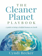 The Cleaner Planet Playbook: A guide to being a helpful human on Earth