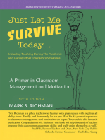 Just Let Me Survive Today: a Primer in Classroom Management and Motivation: (Including Teaching During the Pandemic and During Other Emergency Situations)