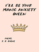 I'll Be Your Manic Anxiety Queen