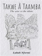 Takwe À Taamba: The Wise vs. The Idiots