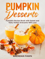 Pumpkin Desserts, Pumpkin Recipe Book with Sweet and Tasty Dishes Everyone Will Love: Tasty Pumpkin Dishes, #3