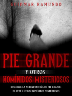 Pie Grande y otros Homínidos Misteriosos: Descubre la Verdad Detrás de Pie Grande, el Yeti y otros Homínidos Misteriosos