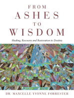 From Ashes to Wisdom: Healing, Recovery and Restoration to Destiny