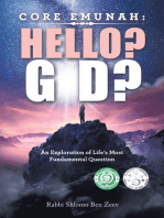 Core Emunah: Hello? G-D?: An Exploration of Life’s Most Fundamental Question