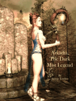 Arkadia, The Dark Mist Legend: Arkadia A Druid's Tale, #2