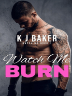 Watch Me Burn: Watch Me, #1