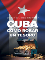 Cuba, Como Robar Un Tesoro: Un Paraíso Con Sueños Olvidados