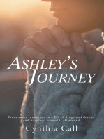 Ashley’s Journey: From Sweet Innocence to a Life of Drugs and Despair and How God Turned It All Around