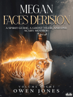 MEGAN FACES DERISION: A Spirit Guide, A Ghost Tiger, And One Scary Mother!