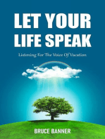 Let your Life speak: Listening For The Voice Of Vacation