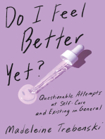 Do I Feel Better Yet?: Questionable Attempts at Self-Care and Existing in General