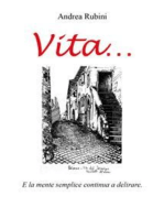 "Vita.....": e la mente semplice continua a delirare