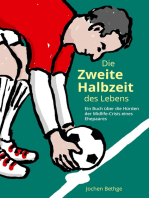 Die zweite Halbzeit des Lebens: Ein Buch über die Hürden der Midlife-Crisis eines Ehepaares