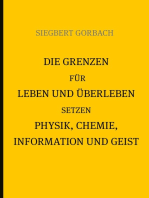 Die Grenzen für Leben und Überleben setzen Physik, Chemie, Informtion und Geist