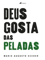 Deus gosta das peladas