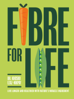 Fibre for Life: Live longer and healthier with nature's miracle ingredient