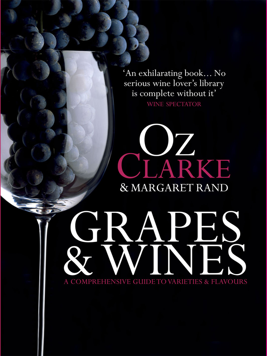 Grapes Wines by Oz Clarke, Margaret Rand (Ebook) Read free for