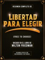 Resumen Completo De Libertad Para Elegir: Basado En El Libro De Milton Friedman