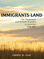 Immigrants Land: The Tangeman and Schiedt Families in America  1848-1880