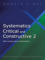 Systematics Critical and Constructive 2: With Compendium Interactions: Biblical–Interpretive–Theological–Interdisciplinary
