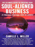 The Ultimate Guide to Creating Your Soul-Aligned Business: 25 Practical Strategies from the Experts